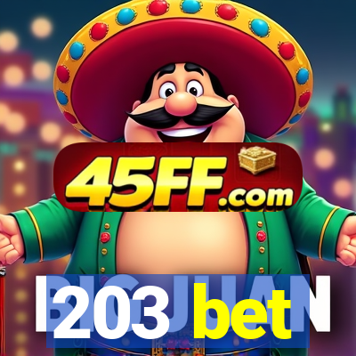 203 bet